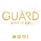 GUARD | Give it up