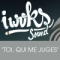 I WOKS SOUND | Toi qui me juges