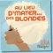 LEÏLA MEYN | Au lieu d'matter des Blondes