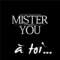 MISTER YOU | À Toi