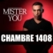 MISTER YOU | Chambre 1408