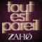 ZAHO | Tout est pareil