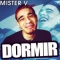 MISTER V | Dormir